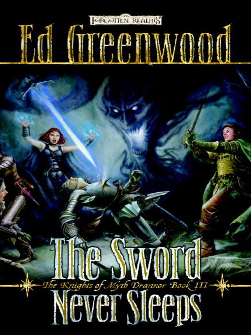 Title details for The Sword Never Sleeps by Ed Greenwood - Available